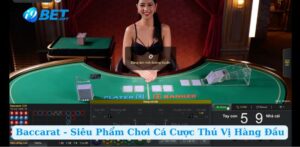 Baccarat - Siêu Phẩm Chơi Cá Cược Thú Vị Hàng Đầu