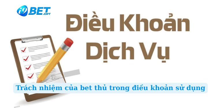 Trách nhiệm của bet thủ trong điều khoản sử dụng